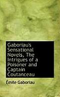 Gaboriau's Sensational Novels, the Intrigues of a Poisoner and Captain Coutanceau