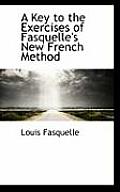 A Key to the Exercises of Fasquelle's New French Method