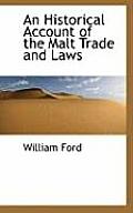 An Historical Account of the Malt Trade and Laws