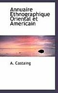 Annuaire Ethnographique Oriental Et Americain