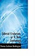 Siderial Evolution, or a New Cosmology
