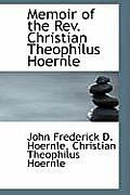 Memoir of the REV. Christian Theophilus Hoernle