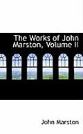 The Works of John Marston, Volume II