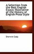 A Selection from the Best English Essays Illustrative of the History of English Prose Style