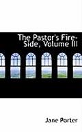 The Pastor's Fire-Side, Volume III