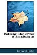 Life & Public Services of James Buchanan