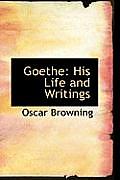 Goethe: His Life and Writings
