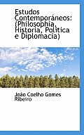 Estudos Contemporaneos: Philosophia, Historia, Politica E Diplomacia