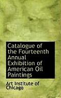 Catalogue of the Fourteenth Annual Exhibition of American Oil Paintings