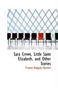 Sara Crewe, Little Saint Elizabeth, and Other Stories