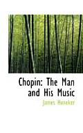 Chopin: The Man and His Music