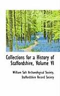 Collections for a History of Staffordshire, Volume VI