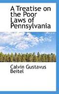 A Treatise on the Poor Laws of Pennsylvania