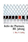 Archiv Der Pharmacie, XIII. Jahrang