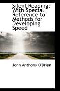 Silent Reading: With Special Reference to Methods for Developing Speed