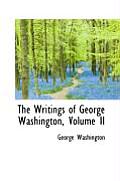 The Writings of George Washington, Volume II