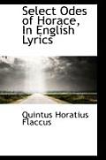 Select Odes of Horace, in English Lyrics