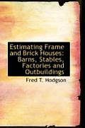 Estimating Frame and Brick Houses: Barns, Stables, Factories and Outbuildings
