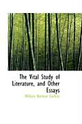 The Vital Study of Literature, and Other Essays