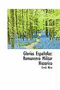 Glorias Espa Olas: Romancero Militar Historico