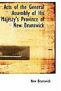 Acts of the General Assembly of His Majesty's Province of New Brunswick