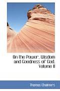 On the Power, Wisdom and Goodness of God, Volume II