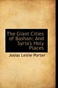 The Giant Cities of Bashan: And Syria's Holy Places