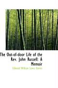 The Out-Of-Door Life of the REV. John Russell: A Memoir