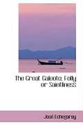 The Great Galeoto; Folly or Saintliness