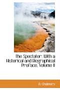 The Spectator: With a Historical and Biographical Preface, Volume II
