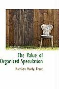 The Value of Organized Speculation