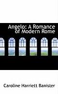Angelo: A Romance of Modern Rome