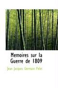 Memoires Sur La Guerre de 1809