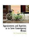 Appraisements and Asperities as to Some Contemporary Writers