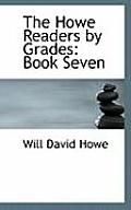 The Howe Readers by Grades: Book Seven