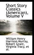 Short Story Classics (American), Volume V