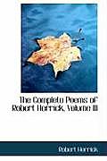 The Complete Poems of Robert Herrick, Volume III