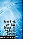 Parenthood and Race Culture: An Outline of Eugenics