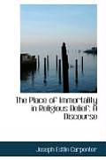 The Place of Immortality in Religious Belief: A Discourse