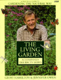 Living Garden A Practical Guide To Gardening T