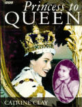 Princess To Queen Elizabeth