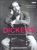 Dickens Public Life & Private Passion