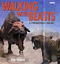Walking with Beasts a Prehistoric Safari