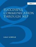 Successful Communication Through Nlp: A Trainer's Guide