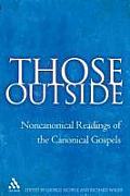 Those Outside: Noncanonical Readings of Canonical Gospels