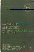 My Words Are Lovely: Studies in the Rhetoric of the Psalms