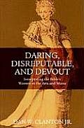 Daring, Disreputable, and Devout: Interpreting the Hebrew Bible's Women in the Arts and Music