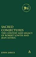 Sacred Conjectures: The Context and Legacy of Robert Lowth and Jean Astruc