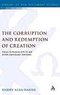 The Corruption and Redemption of Creation: Nature in Romans 8.19-22 and Jewish Apocalyptic Literature