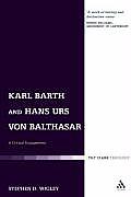Karl Barth and Hans Urs Von Balthasar: A Critical Engagement